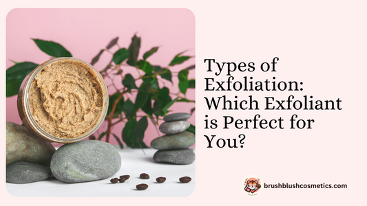 Types of Exfoliation: Which Exfoliant is Perfect for You?